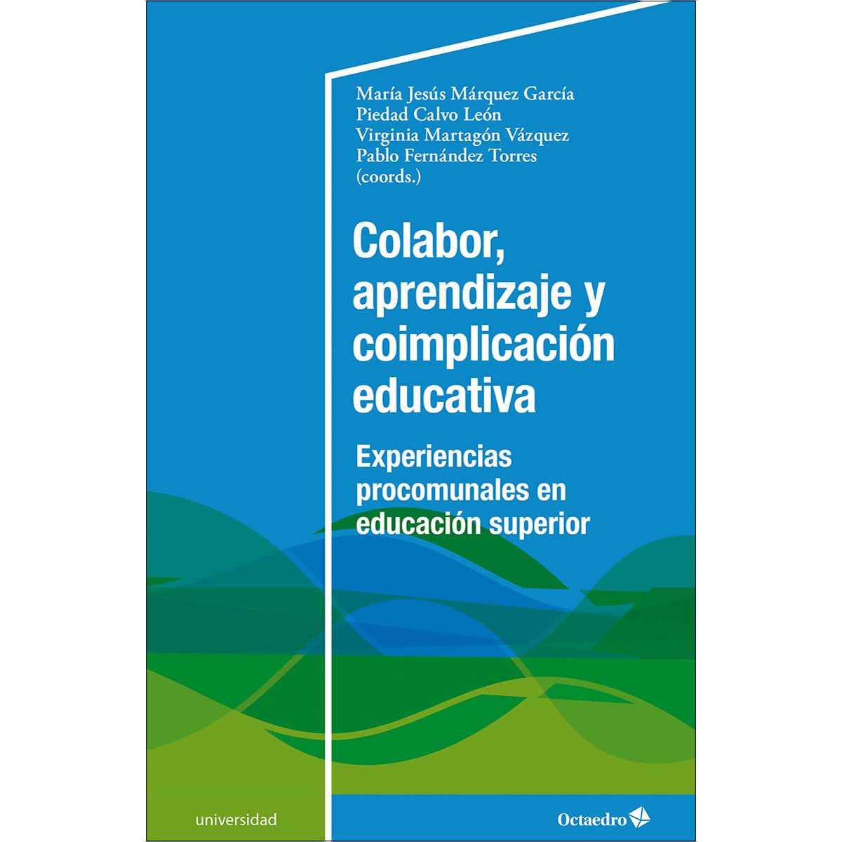 Colabor, aprendizaje y coimplicación educativa: Experiencias procomunales en Educación Superior 1