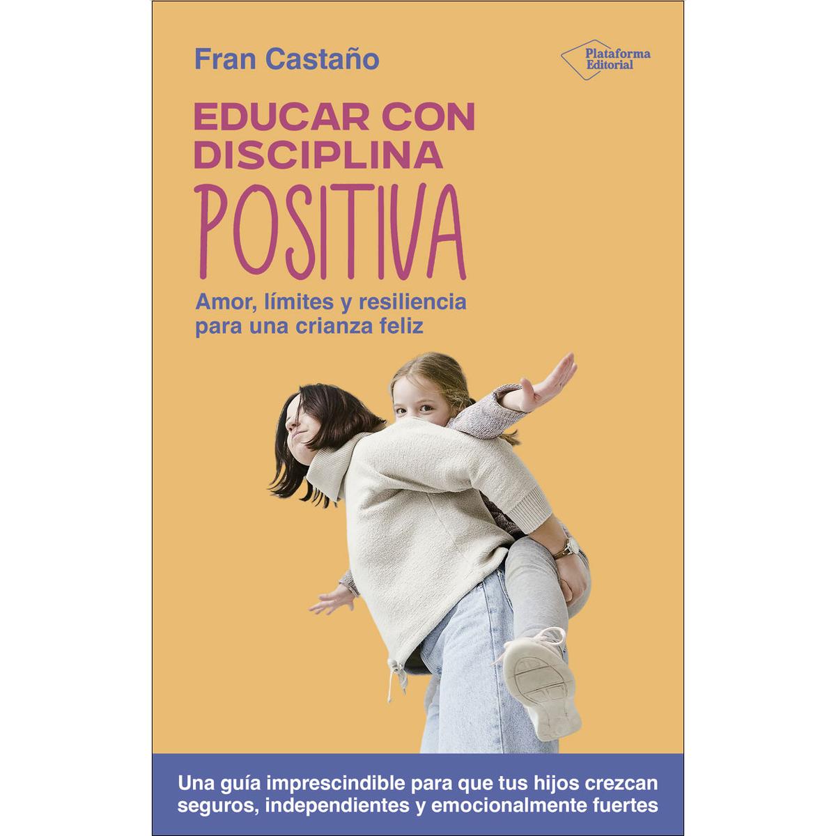 Imagem 0 de Educar con disciplina positiva: Amor, límites y resiliencia para una crianza feliz (Capa mole com abas)
