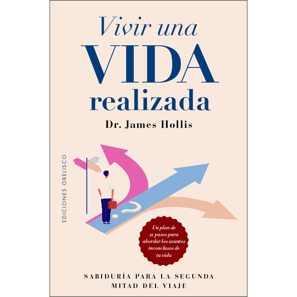 Vivir una vida realizada: Sabiduría para la segunda mitad del viaje. Un plan de 21 pasos para abordar los asuntos inconclusos de (Capa mole com abas) 1