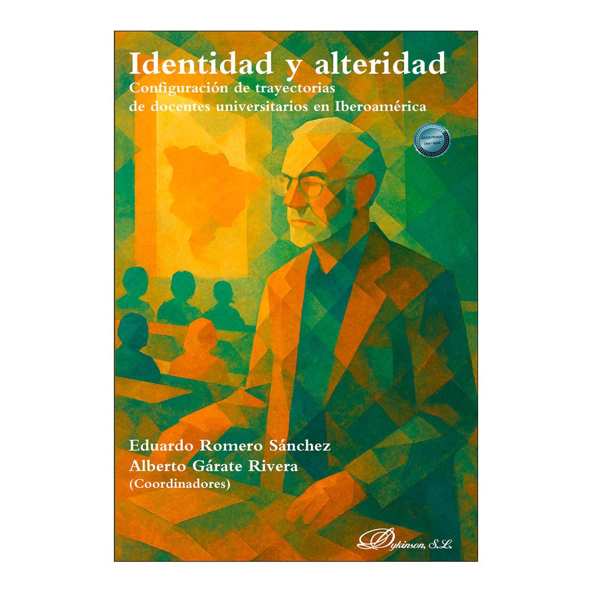 Identidad y alteridad. Configuración de trayectorias de docentes universitarios en Iberoamérica