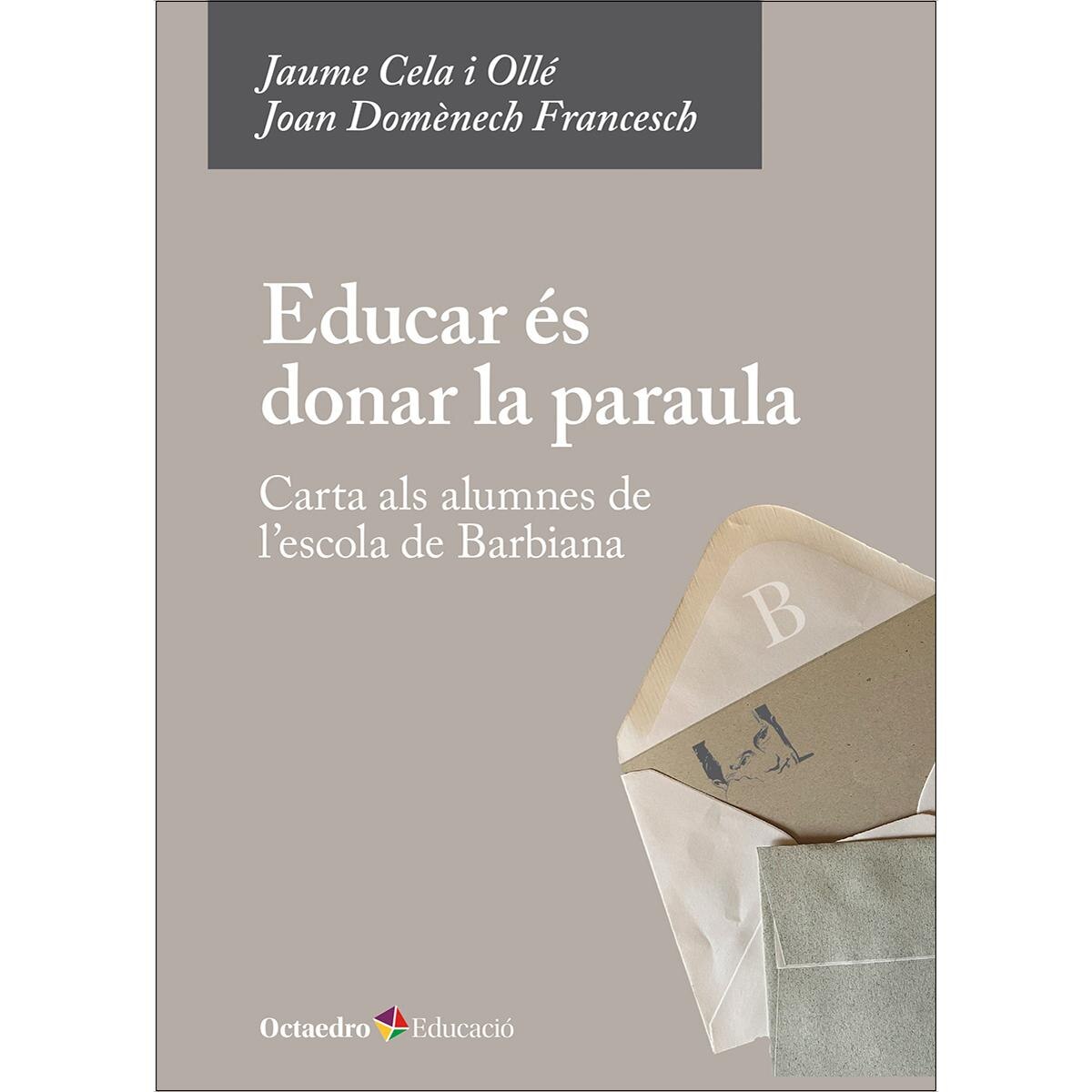 Educar és donar la paraula: Carta als alumnes de l&escola de Barbiana (Capa mole com abas) 1