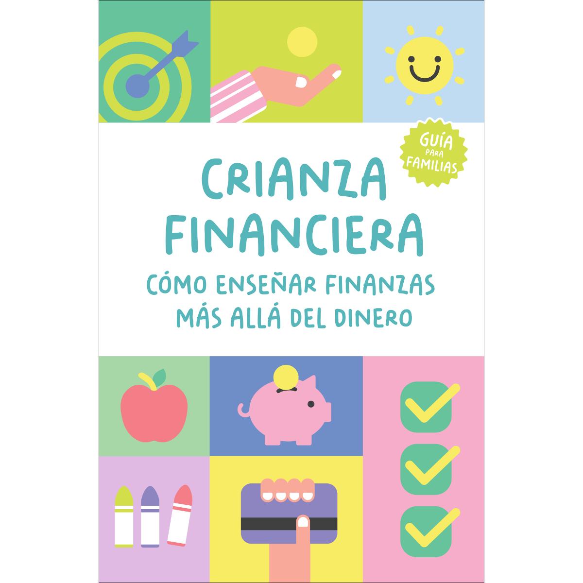 Imagem 0 de Crianza financiera: Cómo enseñar finanzas más allá del dinero: Una guía práctica para preparar a tus hijos para el futuro (de 3 a 18 años)