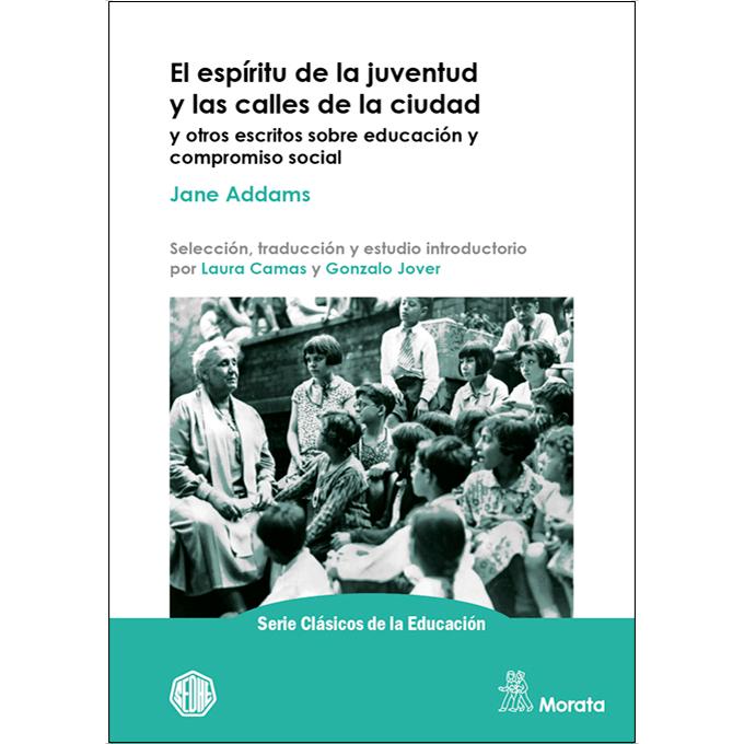 El espíritu de la juventud y las calles de la ciudad y otros escritos sobre educación y compromiso social 1