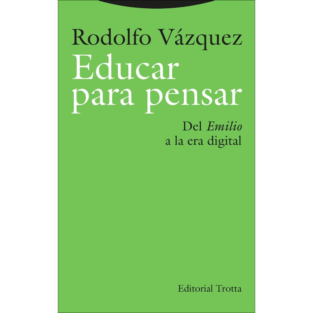 Educar para pensar: Del «Emilio» a la era digital (Capa mole com abas) 1