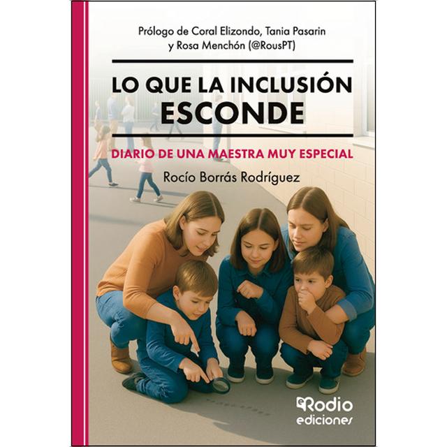 Lo que la inclusión esconde. Diario de una maestra muy especial (Capa mole) 1