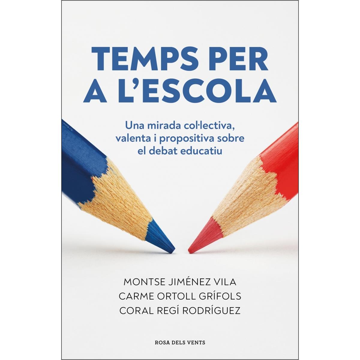 Imagem 0 de Temps per a l'escola: Una mirada col·lectiva, valenta i propositiva sobre el debat educatiu (Capa mole)