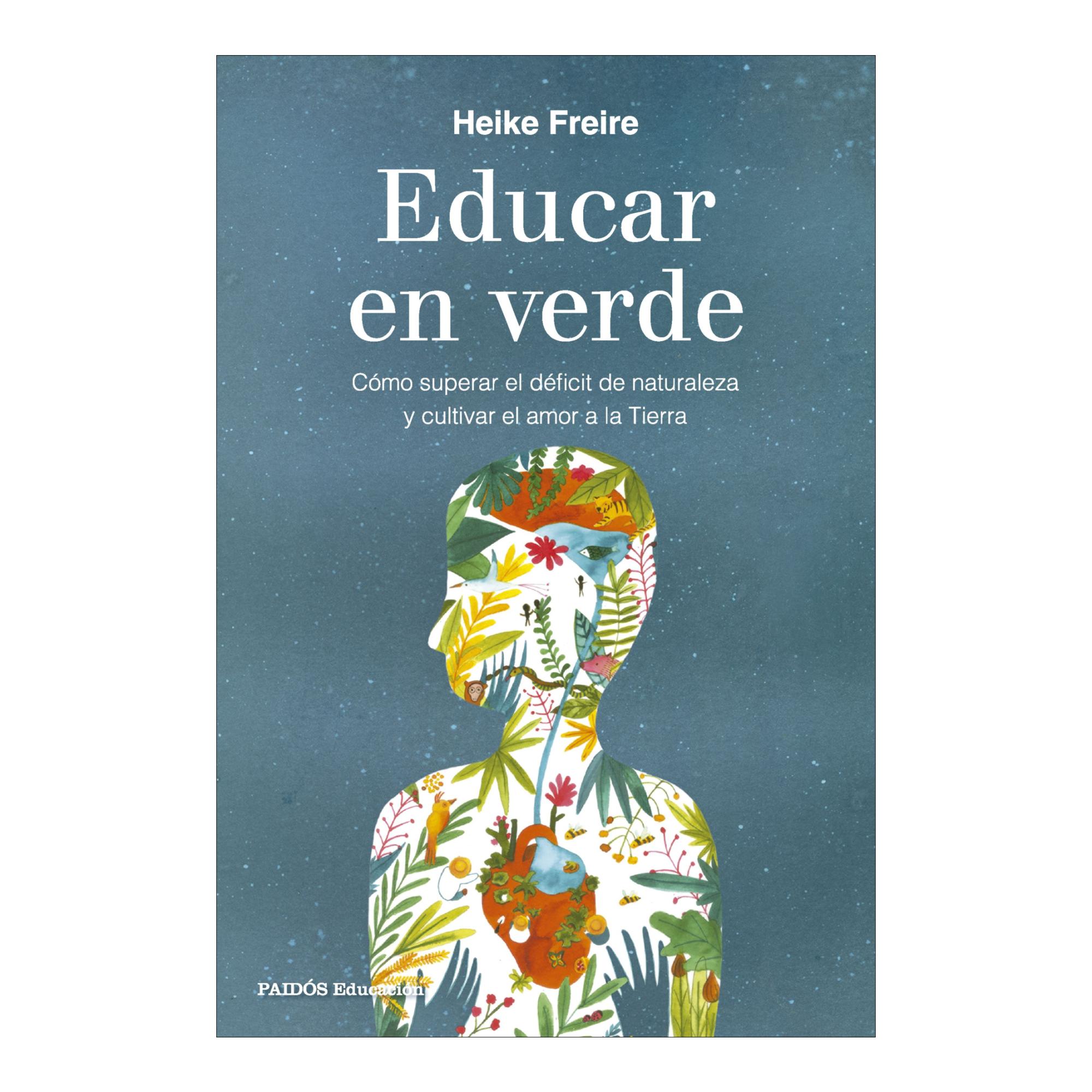 Educar en verde: Cómo superar el déficit de naturaleza y cultivar el amor a la Tierra (Capa mole com abas) 1