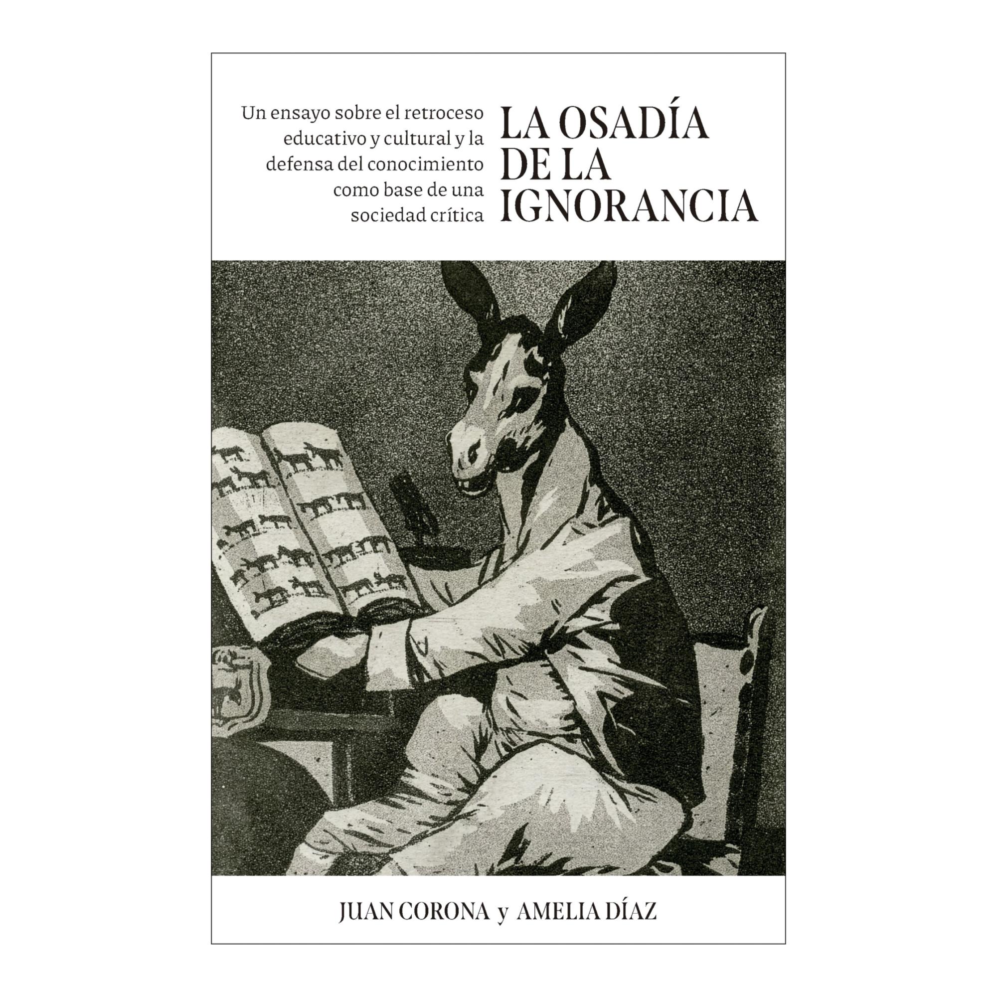 Imagem 0 de La osadía de la ignorancia: Un ensayo sobre el retroceso educativo y cultural y la defensa del conocimiento como base de una soc (Capa mole com abas)