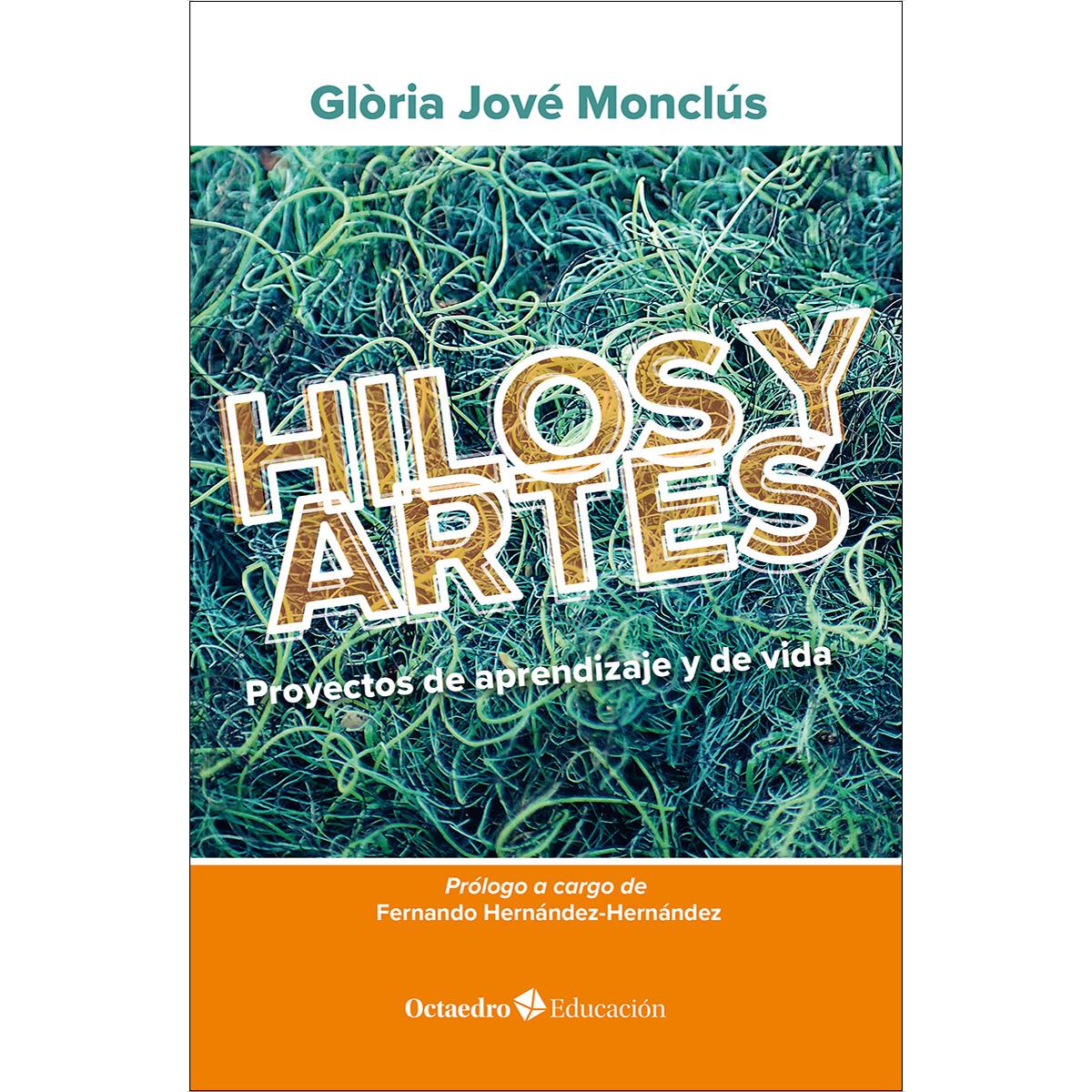 Hilos y artes: Proyectos de aprendizaje y de vida (Capa mole com abas) 1