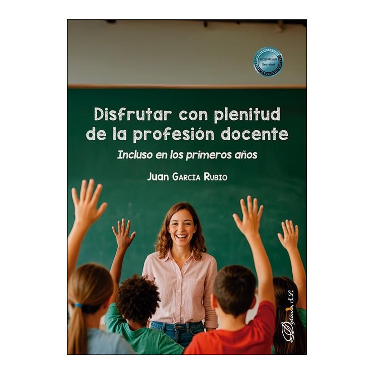 Disfrutar con plenitud de la profesión docente: Incluso en los primeros años 1