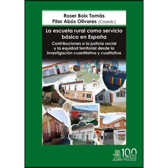 La escuela rural como servicio básico en España. Contribuciones a la justicia social y la equidad territorial desde la investigación cuantitativa y c 1