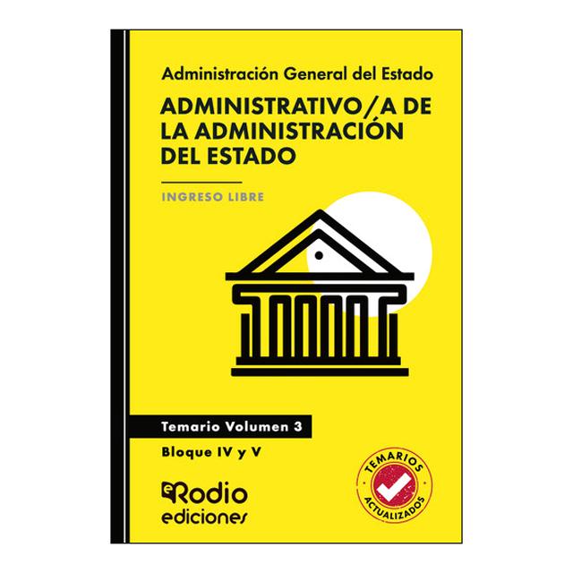 Administrativo a de la Administración del Estado. Temario. Volumen 3. Bloque IV y V Acceso Libre (Capa mole) 1