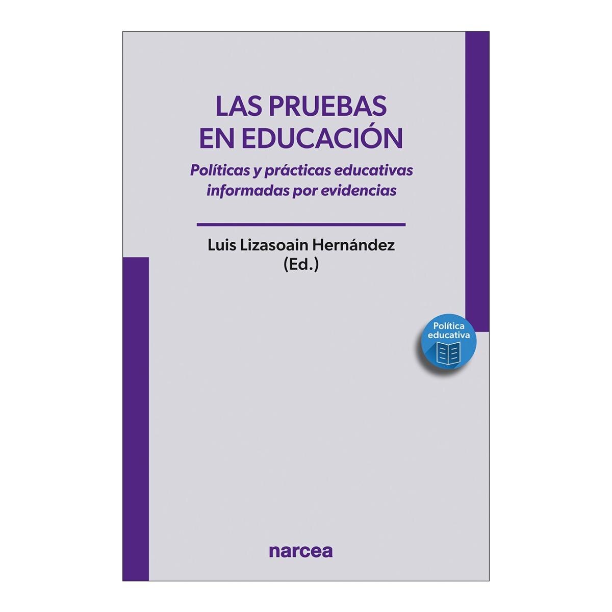 Las pruebas en educación: Políticas y prácticas educativas informadas por evidencias 1