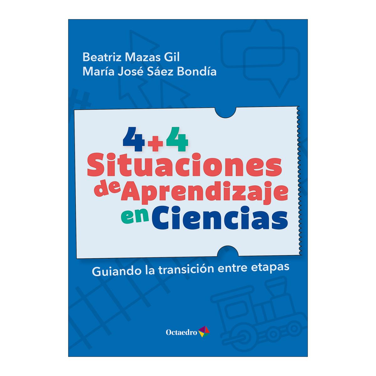 4+4 situaciones de aprendizaje en Ciencias: Guiando la transición entre etapas 1