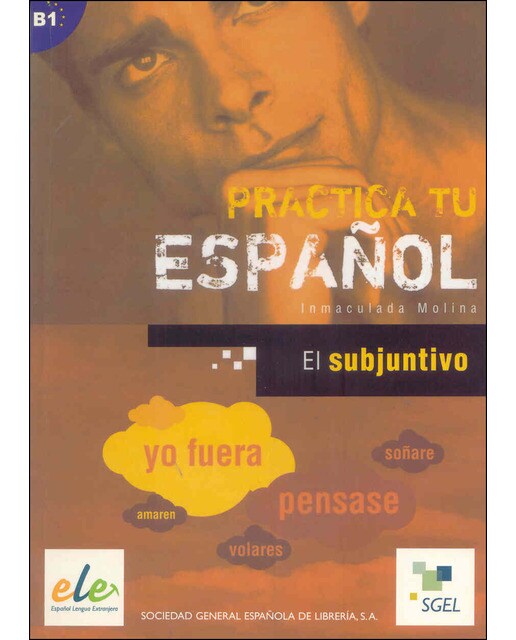 Imagen 0 de El subjuntivo: Practica tu español (Tapa blanda)
