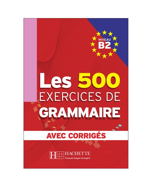 Les 500 Exercices De Grammaire B2 - Livre + Corrigés Intégrés 1