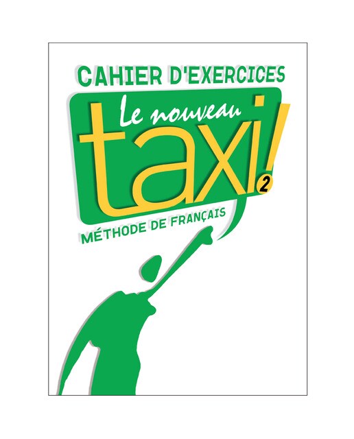 Le Nouveau Taxi! 2: Cahier D'exercices 1