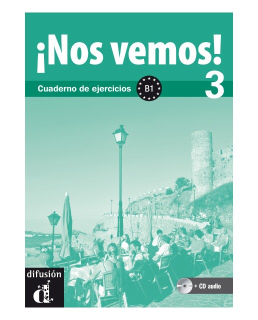 ¡Nos vemos! 3 Cuaderno de ejercicios: ¡Nos vemos! 3 Cuaderno de ejercicios