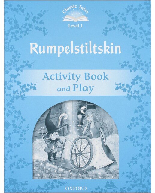 Classic Tales 1. Rumpelstiltskin. Activity Book and Play 1