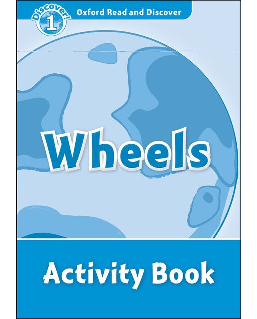 Oxford Read and Discover 1. Wheels Activity Book 1