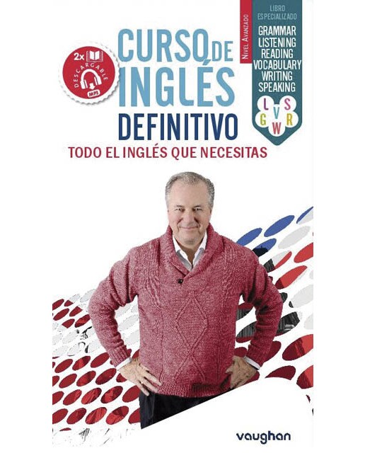 Curso de inglés definitivo: Avanzado: Avanzado · VAUGHAN SYSTEMS · El ...