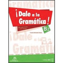 Imagen 0 de ¡Dale a la gramática! B2: 200 ejercicios + soluciones  (Tapa blanda)