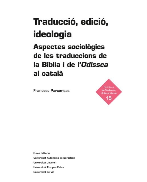 Traducció, edició, ideologia: . Aspectes sociològics de les traduccions de la Bíblia i de l'Odissea al català