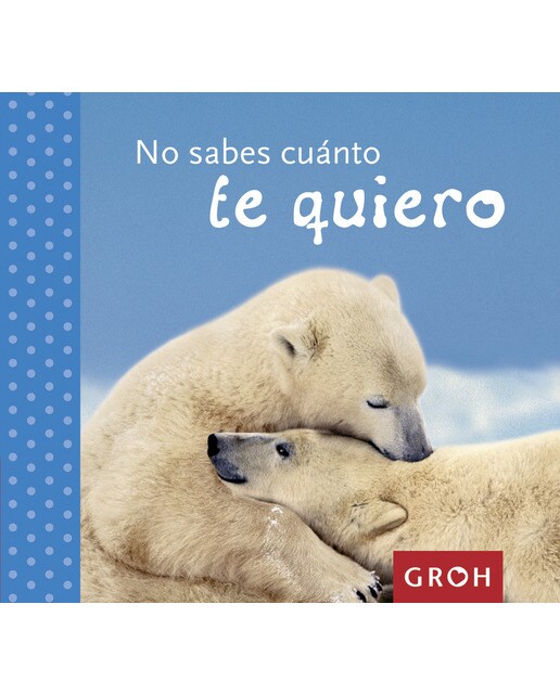 No sabes cuánto te quiero