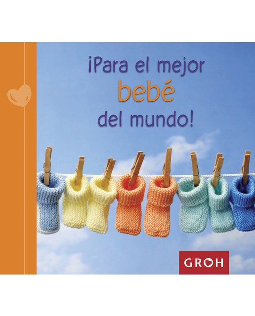 ¡para el mejor bebé del mundo!