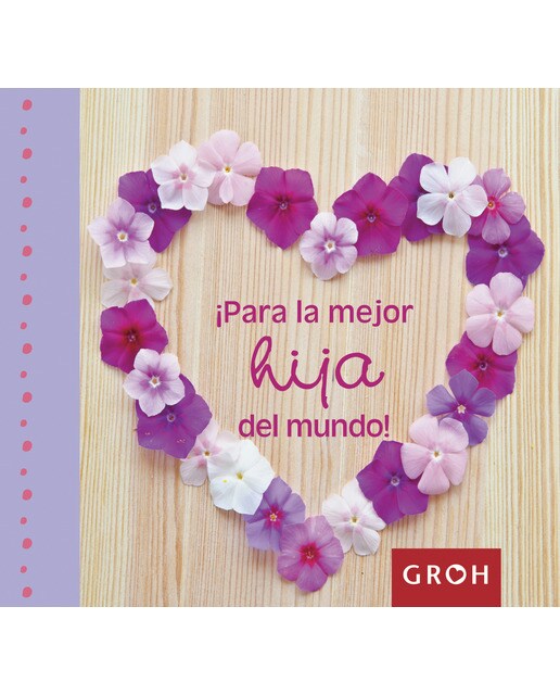 ¡para la mejor hija del mundo!
