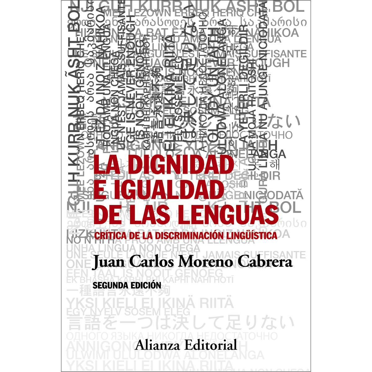 Imagen 0 de La dignidad e igualdad de las lenguas: Segunda edición - Crítica de la discriminación lingüística  (Tapa blanda con solapas)