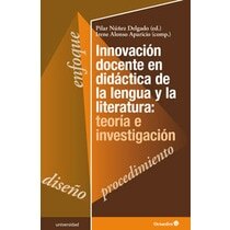 Innovaci—n docente en did‡ctica de la lengua y la literatura: teor'a e investigaci—n