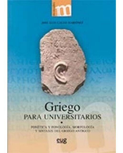 Imagen 0 de Griego para universitarios: Fonética y fonología, morfología y sintaxis del griego antiguo (Tapa blanda)