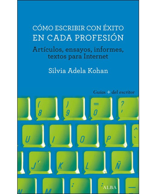 Imagen 0 de Cómo escribir con éxito en cada profesión: Artículos, ensayos, informes, textos para internet (Tapa blanda)