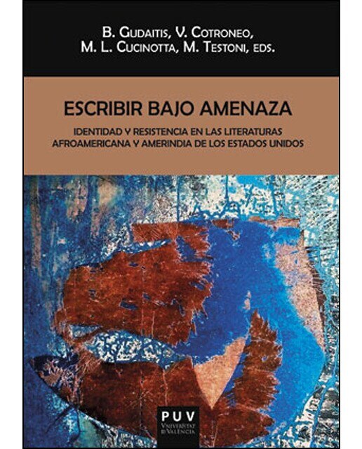 Imagen 0 de Escribir bajo amenaza: Identidad y resistencia en las literaturas afroamericana y amerindia de los Estados Unidos (Tapa blanda)