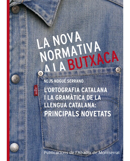 Imagen 0 de La nova normativa a la butxaca: Principals novetats de 'L'Ortografia catalana' i la 'Gramàtica de la llengua catalana' (Tapa blanda)