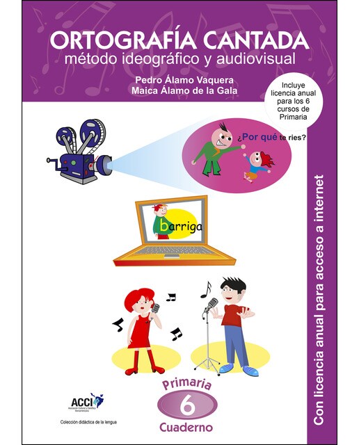 Cuaderno de Ortografía Cantada: 6º de primaria. Método ideográfico y audiovisual : Incluye además licencia