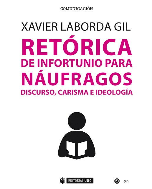 RETÓRICA DE INFORTUNIO PARA NÁUFRAGOS Discurso, carisma e ideolog¡a