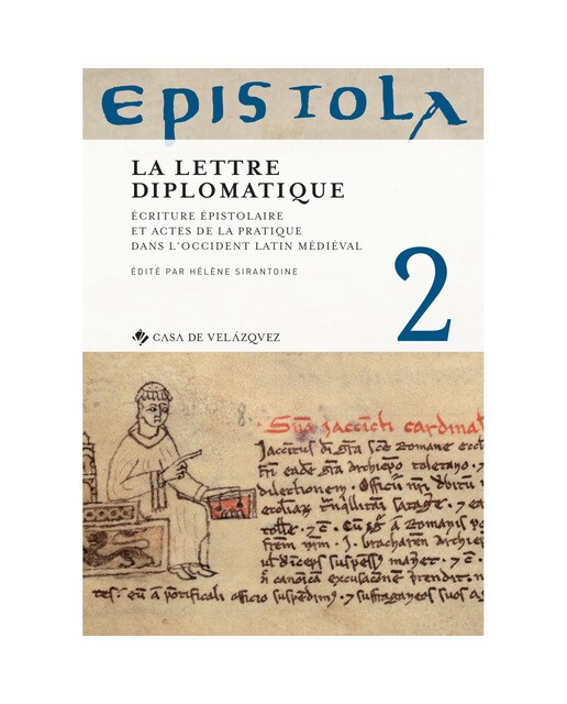 Epistola 2. La lettre diplomatique: Écriture épistolaire et actes de la pratique dans l'Occident latin médiéval (Capa mole) 1