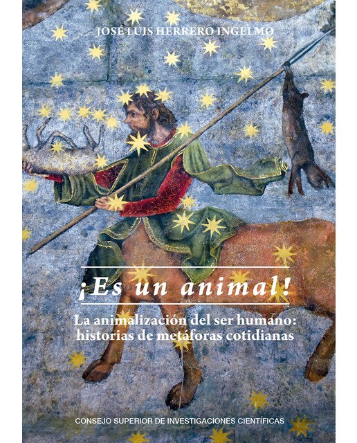 Imagen 0 de ¡Es un animal! : la animalización del ser humano : historias de metáforas cotidianas  (Tapa blanda)