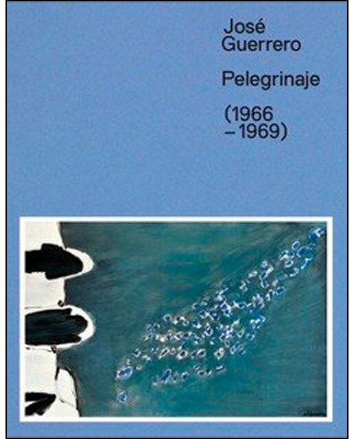 JOSÉ GUERRERO. PELEGRINAJE