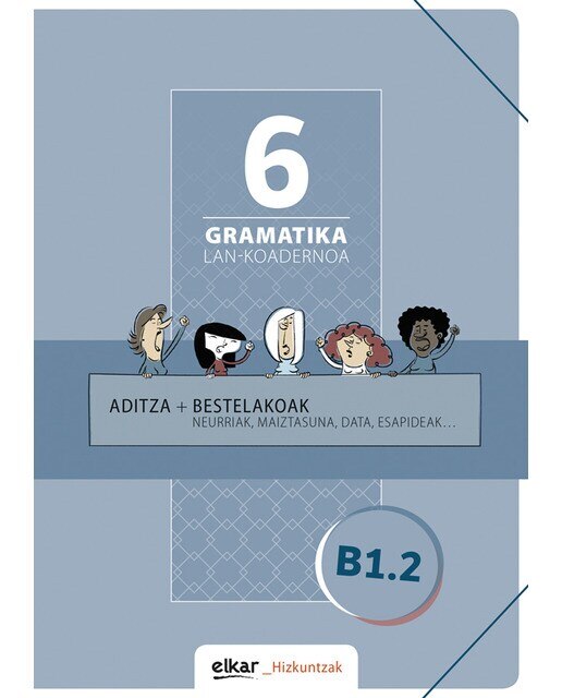 Imagen 0 de Gramatika. Lan-koadernoa 6 (B1-2): Aditza + Bestelakoak (Tapa blanda)