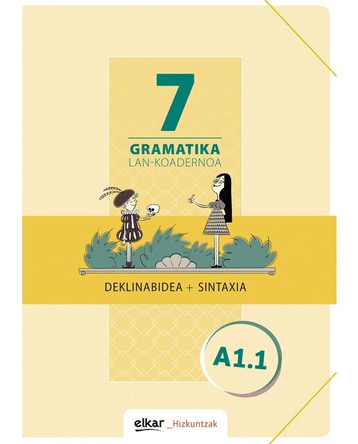 Imagen 0 de Gramatika. Lan-koadernoa 7 (A1.1): Deklinabidea + Sintaxia (Tapa blanda)
