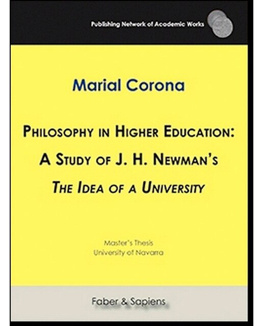 Philosophy in Higher Education: A Study of J. H. Newman&s "The Idea of a University" (Capa mole) 1