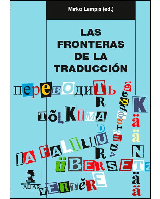 Imagen 0 de Las fronteras de la traducción: las prácticas traductivas como cuestión sociocultural