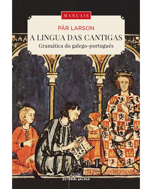 Lingua das cantigas. A gramatica do galego-portugues(Tapa blanda) 1