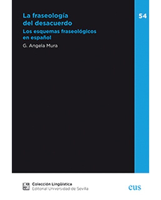 Imagen 0 de La fraseología del desacuerdo: Los esquemas fraseológicos en español (Tapa blanda)