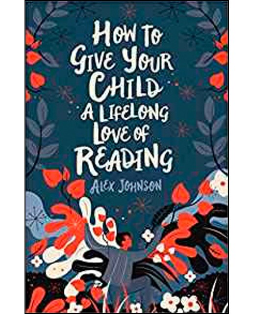 How to give your child a lifelong love of reading 1