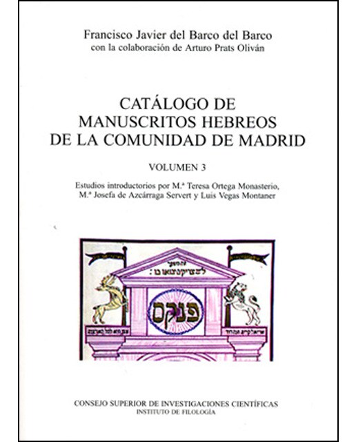 Imagen 0 de Catálogo de manuscritos hebreos de la Comunidad de Madrid. Vol. 3. Manuscritos hebreos, excepto bíblicos, comentarios bíblicos y obras   (Tapa blanda)