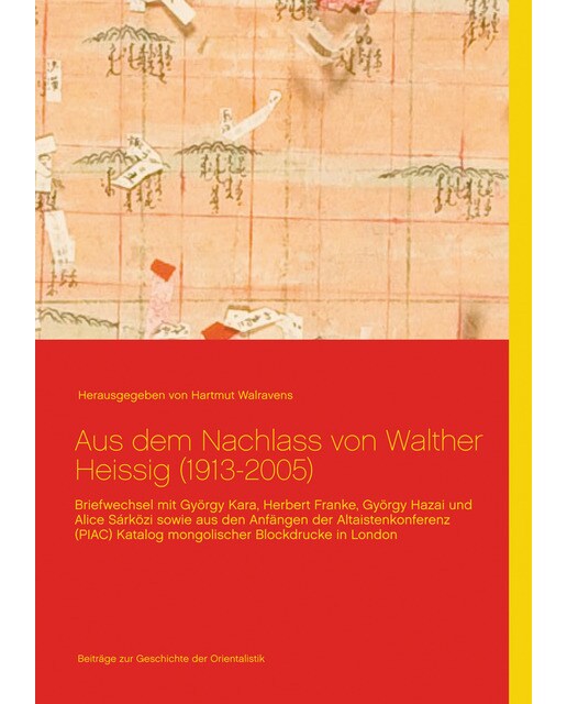 Aus dem Nachlass von Walther Heissig (1913-2005 1